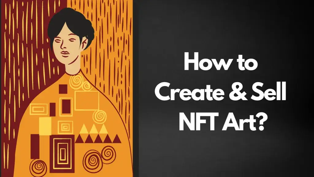 How to Create and Sell NFT Crypto Art?